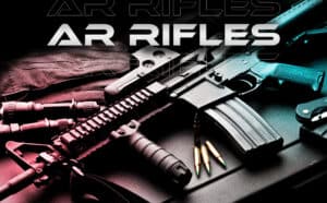 AR style Rifles